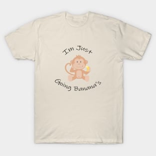 Im Just Going Banana's T-Shirt